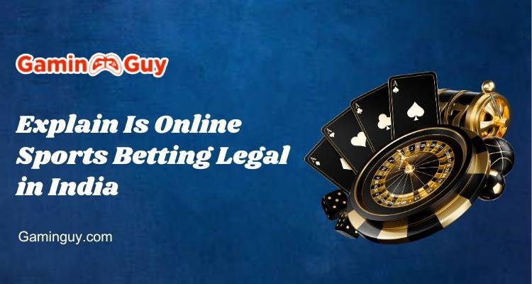 Is Online Sports Betting Legal in India.