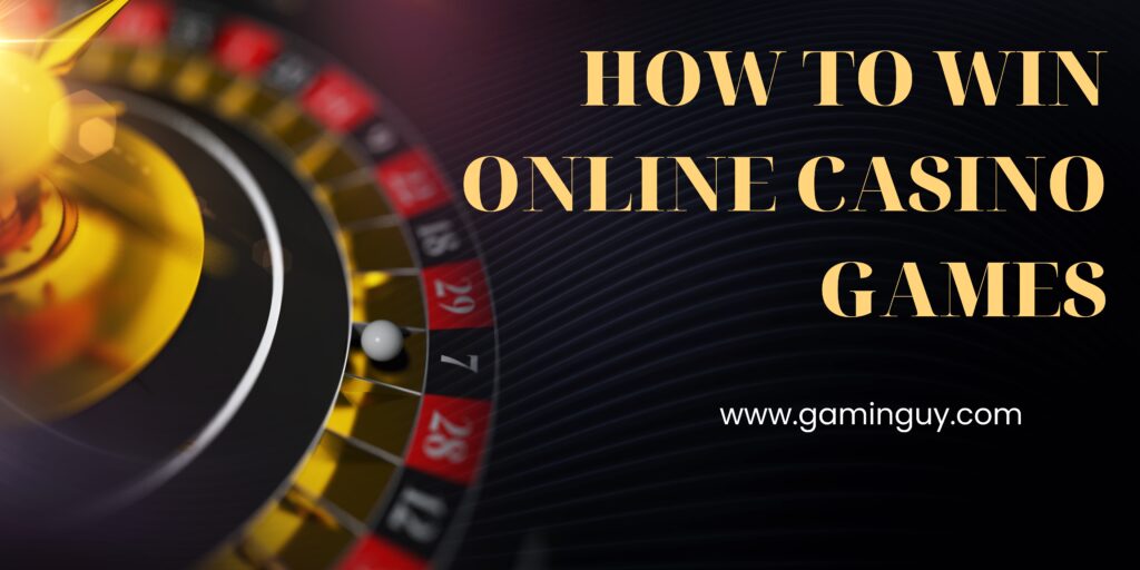 how to win online casino games