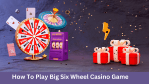 How To Play Big Six Wheel Casino Game