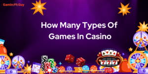 How Many Types Of Games In Casino