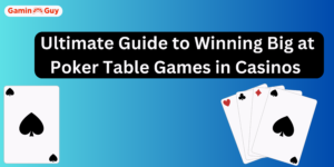 Poker Table Games in Casinos