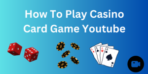 How To Play Casino Card Game Youtube