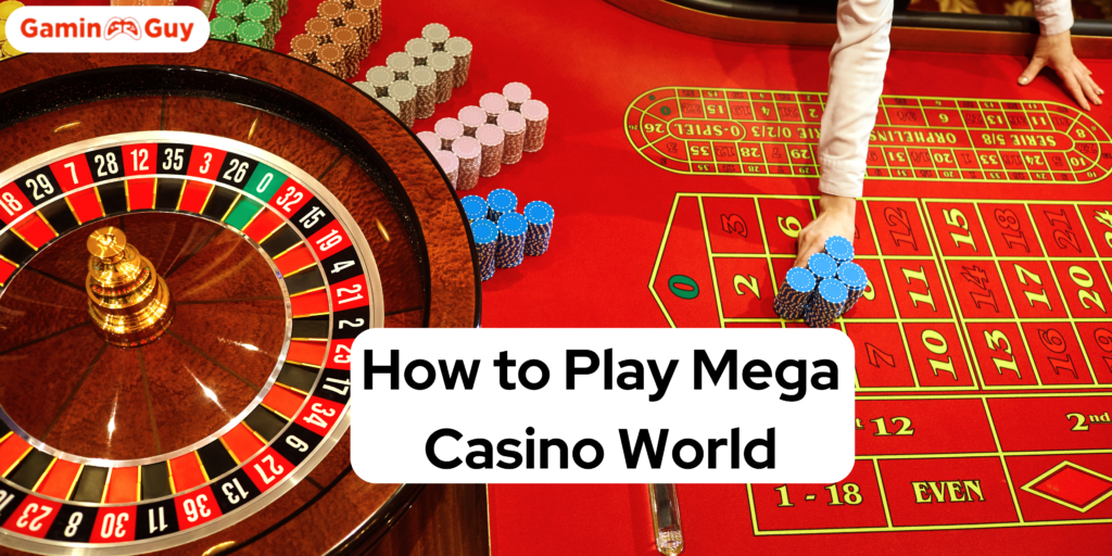 How to Play Mega Casino World