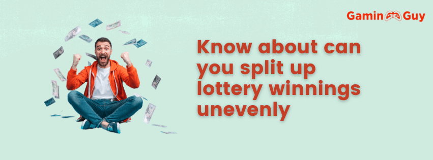 can you split up lottery winnings unevenly