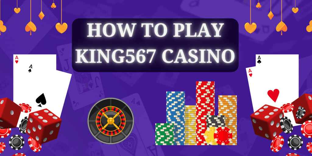 how to play king567 casino game3 (1)