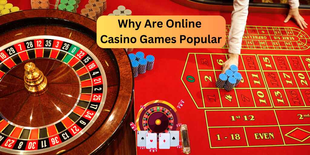 why are online casino games popoular (1)